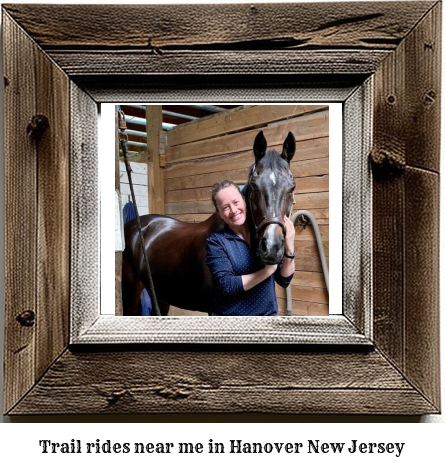 trail rides near me in Hanover, New Jersey